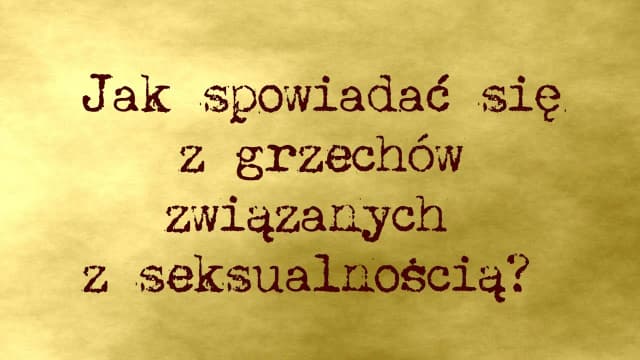 Jak powiedzieć na spowiedzi o masturbacji - proste kroki do spowiedzi Jak powiedzieć na spowiedzi o masturbacji - proste kroki do spowiedzi