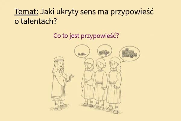Przypowieść o talentach: znaczenie dosłowne i przenośne oraz jej praktyczne przesłanie Przypowieść o talentach: znaczenie dosłowne i przenośne oraz jej praktyczne przesłanie