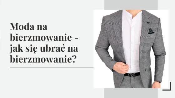 W co się ubrać na bierzmowanie jako gość? Unikaj tych błędów! W co się ubrać na bierzmowanie jako gość? Unikaj tych błędów!